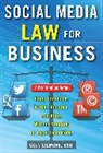 GILMORE, Glen Gilmore, Gilmore Glen - Social Media Law for Business: A Practical Guide for Using Facebook, Twitter, Google +, and Blogs Without Stepping on Legal Land Mines