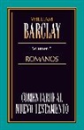 William Barclay - Carta A los Romanos = Epistle to the Romans