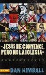 Dan Kimball - Jesús los convence, pero la iglesia no