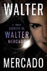 Walter Mercado - El mundo secreto de Walter Mercado