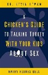 Kathy Flores Bell, Kevin Leman, Kevin/ Bell Leman - A Chicken's Guide to Talking Turkey with Your Kids About Sex
