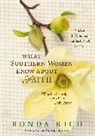Ronda Rich - What Southern Women Know about Faith