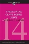 Murray Harris, Murray J. Harris, Professor Murray J Harris - 3 preguntas clave sobre Jesús
