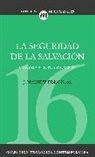Stephen M. Ashby, Norman L. Geisler, Michael Horton, Zondervan, J. Matthew Pinson - La seguridad de la salvación