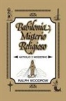 Ralph Woodrow - Babilonia, misterio religioso