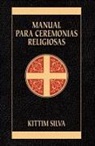 Dr Kittim Silva, Kittim Silva, Kittim Silva-Bermúdez - Manual para ceremonias religiosas