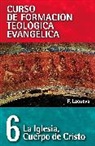 Francisco Lacueva - CFT 06 - La iglesia, cuerpo de Cristo