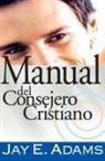 Jay E Adams, Jay E. Adams, Jay Edward Adams - Manual del consejero cristiano