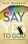 Kay Warren - Say Yes to God