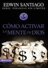 Edwin Santiago - Como activar la mente de Dios