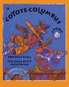 Thomas King, Thomas F. King, Kent Monkman, William Kent Monkman, Monkman Kent - A Coyote Columbus Story