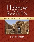 Lee M. Fields - Hebrew for the Rest of Us