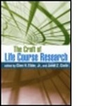 Linda M Burton, Glen H. Elder, Janet Z. Giele, Robert M Hauser, Dennis Hogan - The Craft of Life Course Research