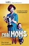 Carol Kuykendall, Elisa Morgan - Real Moms