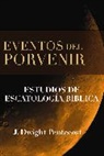 J. Dwight Pentecost, J.Dwight Pentecost - Eventos del porvenir