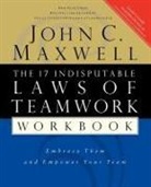 John C. Maxwell - 17 Indisputable Laws of Teamwork Workbook