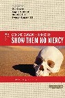 C.S. Cowles, Daniel L. Gard, Tremper Longman, Eugene H. Merrill, Zondervan, C. S. Cowles... - Show Them No Mercy