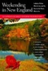Betsy Wittemann, Wittemann Betsy - Weekending in New England: 22 Complete Getaways to Pursue Your Passions
