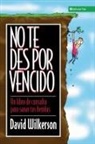 David Wilkerson, David R. Wilkerson - No te des por vencido