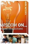 Mark Matlock - Wisdom on ... Making Good Decisions