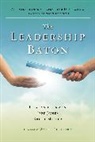 Rowland Forman, Jeff Jones, Bruce Miller, Bruce B. Miller - The Leadership Baton