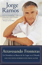 Jorge del Rayo Ramos, Jorge Ramos, Jorge del Rayo Ramos - Atravesando Fronteras