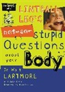 MD Larimore, Walter L. Larimore, Walt Larimore MD, Mike Phillips - Lintball Leo's Not-So-Stupid Questions About Your Body