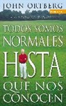 John Ortberg - Todos somos normales hasta que nos conocen