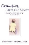 Ruthanne Garlock, Quin Sherrer, Quin M. Sherrer - Grandma, I Need Your Prayers