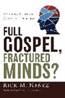 Rick M. Nanez, Rick M. Nañez - Full Gospel, Fractured Minds?
