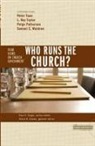 Peter Toon, Zondervan, Steven B. Cowan, Paul E. Engle, Stanley N. Gundry - Who Runs the Church?