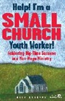 Rich Grassel - Help! I'm a Small Church Youth Worker!