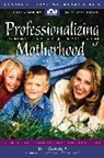 Jill Savage - Professionalizing Motherhood