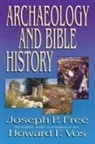 Joseph Free, Howard Vos, Howard F. Vos, Howard F. Vos, Howard F. Vos - Archaeology and Bible History