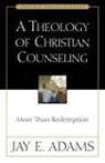 J.E. Adams, Jay E. Adams - A Theology of Christian Counseling