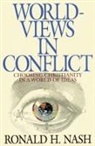 Ronald H. Nash - Worldviews in Conflict