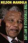 Nelson Mandela - The Struggle is My Life