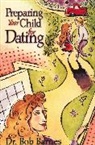 Bob Barnes, Robert Barnes, Robert G. Barnes, Rosemary Barnes, Rosemary G. Barnes - Preparing Your Child for Dating