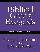 J. Scott Duvall, Shelly Duvall, George H. Guthrie - Biblical Greek Exegesis