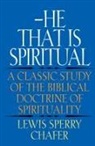 Lewis Sperry Chafer - He That Is Spiritual