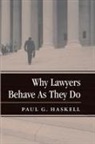 Paul Haskell, Paul G Haskell, Paul G. Haskell - Why Lawyers Behave As They Do