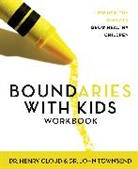 Dr. Henry Cloud, Henry Cloud, Dr. John Townsend, John Townsend - Boundaries with Kids Workbook