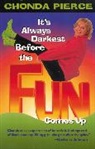 Chonda Pierce, Chondra Pierce - It's Always Darkest Before the Fun Comes Up