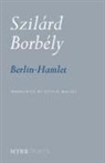 Szilard Borbely, Szilard Jozsef Borbely, Szilrd Borbely, Szilárd Borbély, Ottilie Mulzet, Ottilie Borbely Mulzet - Berlin-Hamlet
