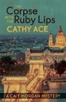 Cathy Ace - The Corpse with the Ruby Lips