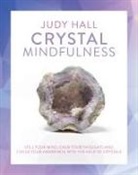 Hall, Judy Hall, Judy A. Hall - Crystal Mindfulness