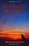 Wayne Arthurson - Blood Red Summer