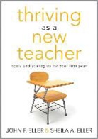 John Eller, John F Eller, John F. Eller, Sheila Eller, Sheila A Eller, Sheila A. Eller - Thriving as a New Teacher