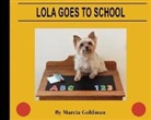 Marcia Goldman, Marcia Goldman - Lola Goes to School