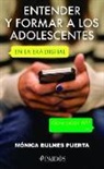 Monica Bulnes - Entender y Formar a Los Adolescentes. En La Era Digital